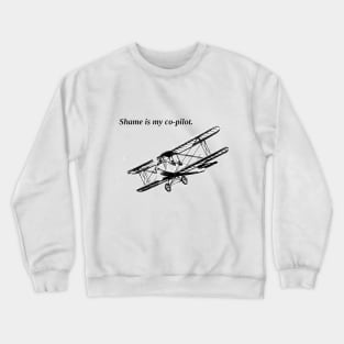 Shame Is My Co-pilot Crewneck Sweatshirt